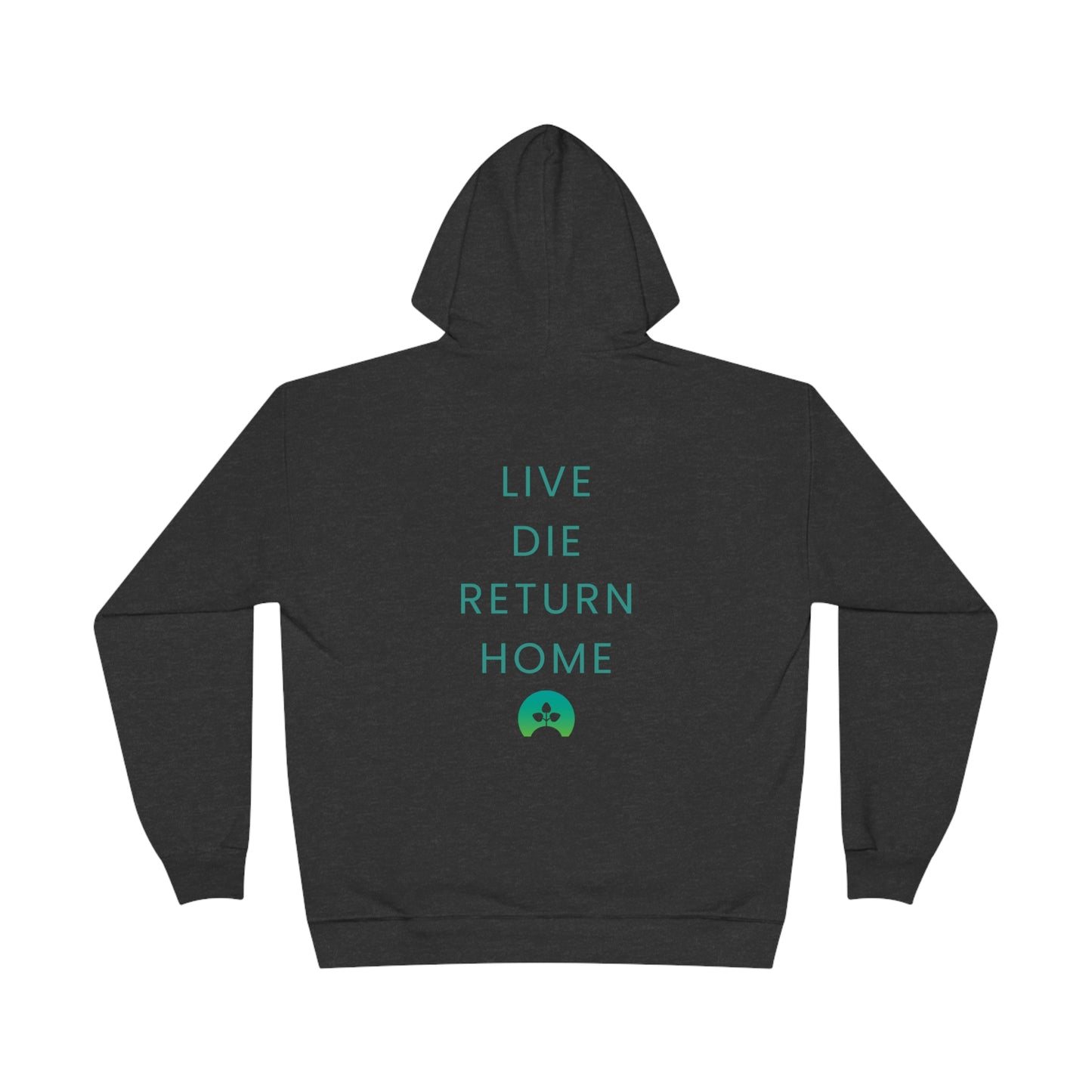 Live. Die. Return Home. EcoSmart® Pullover Hoodie Sweatshirt