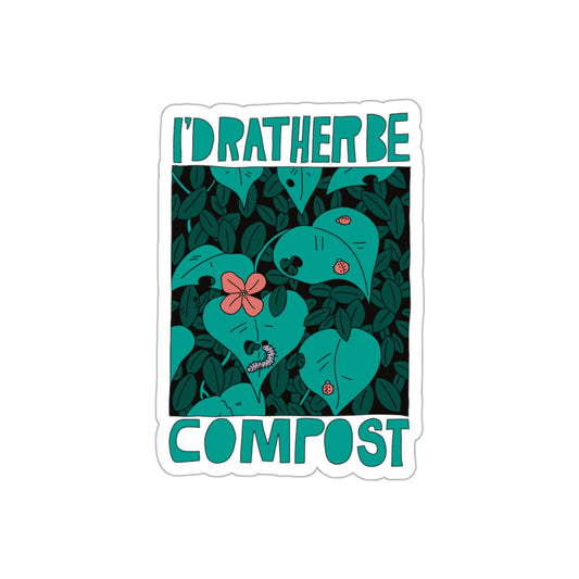 I'd Rather Be Compost Die-Cut Stickers