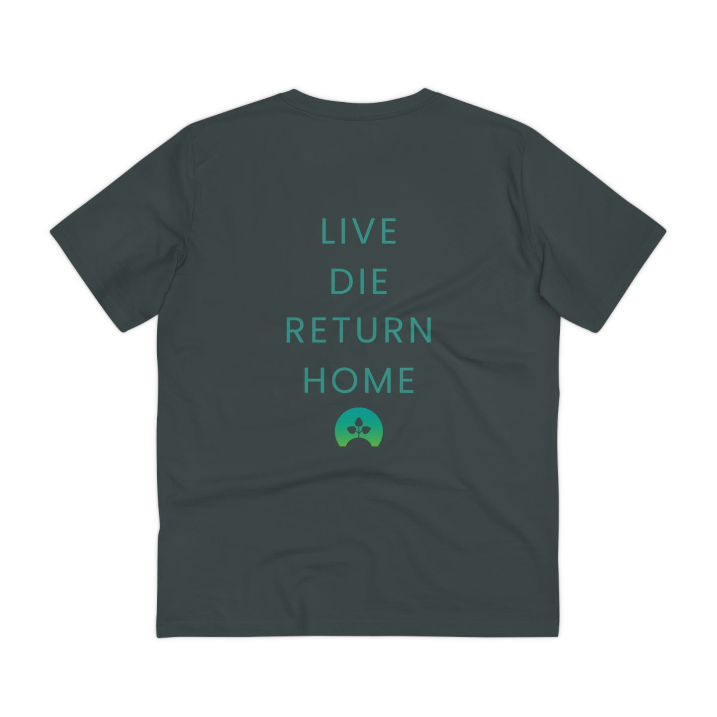 Live. Die. Return Home. T Shirt